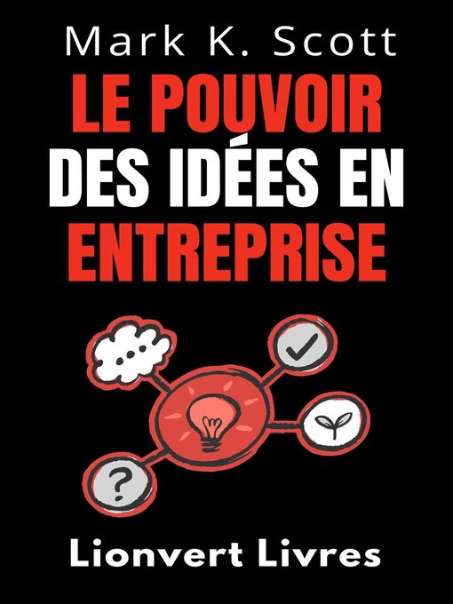 Title details for Le Pouvoir Des Idées En Entreprise by Lionvert Livres - Available